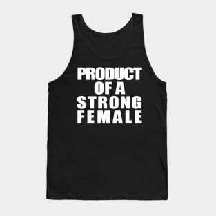 Product Of A Strong Female Tank Top